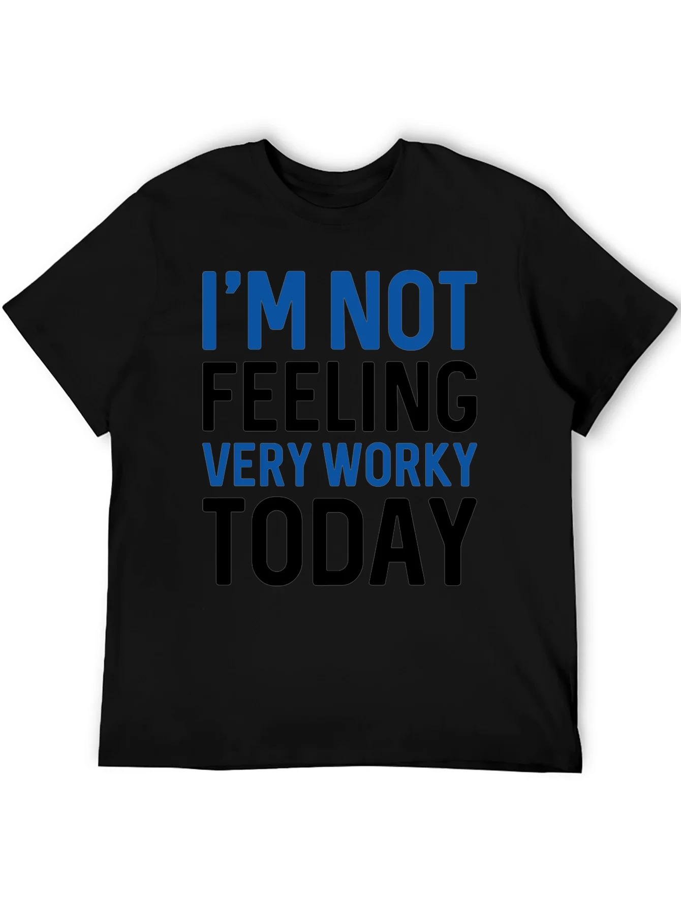 Funny Not Feeling Worky Graphic Tee - Black