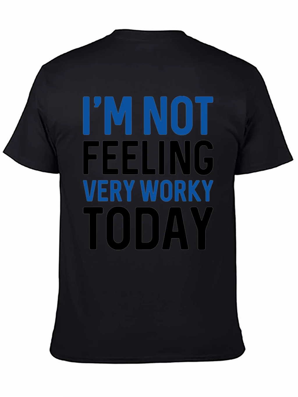 Funny Not Feeling Worky Graphic Tee - Black