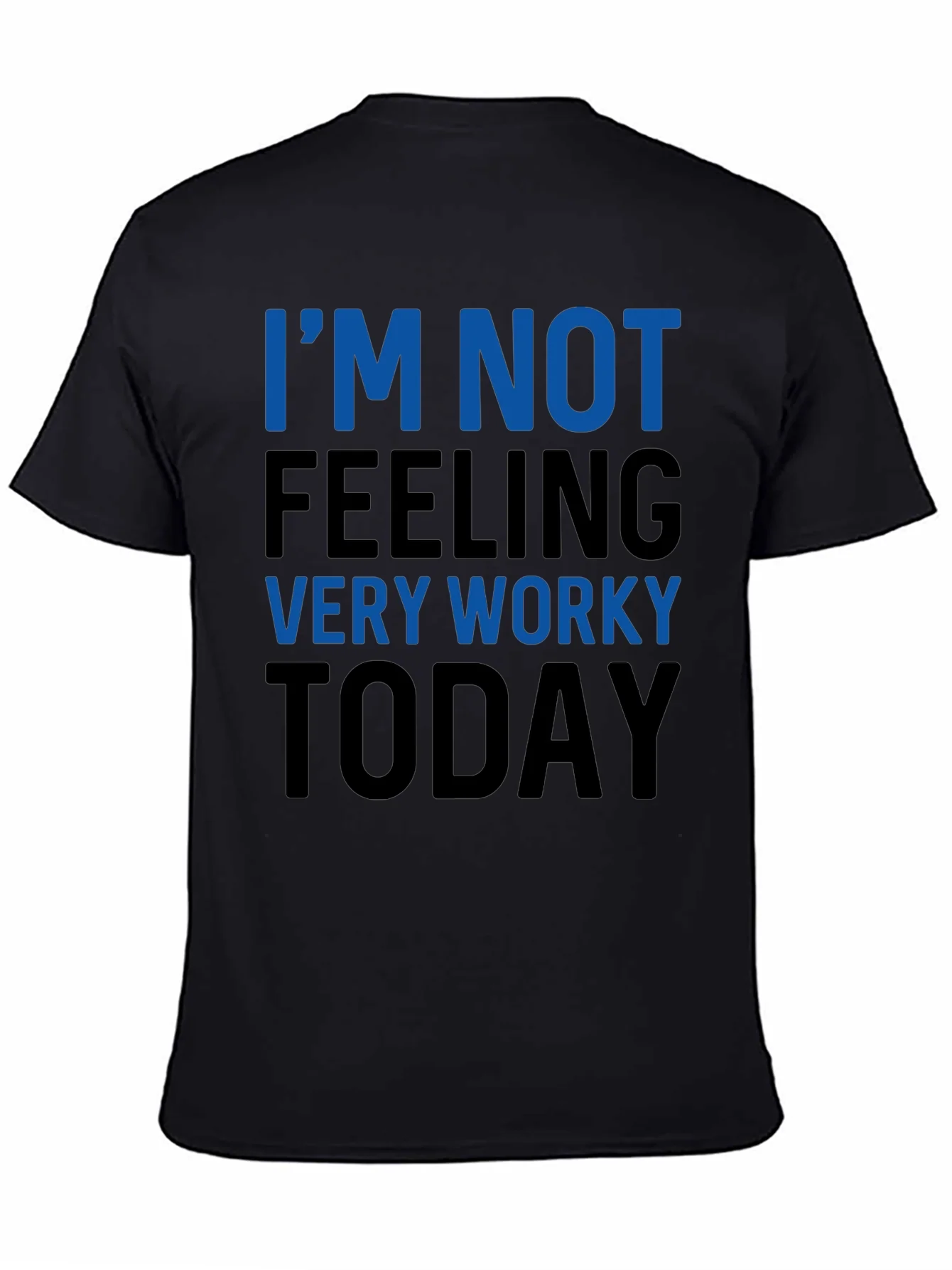 Funny Not Feeling Worky Graphic Tee - Black