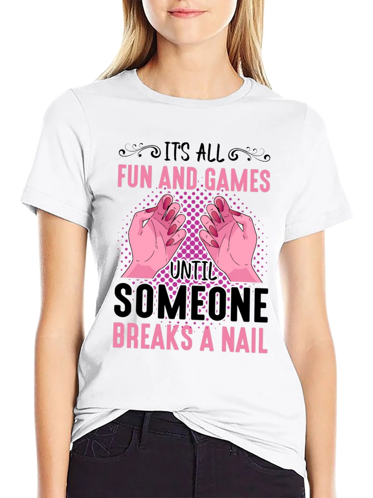 Funny Nail Break T-Shirt - All Fun and Games