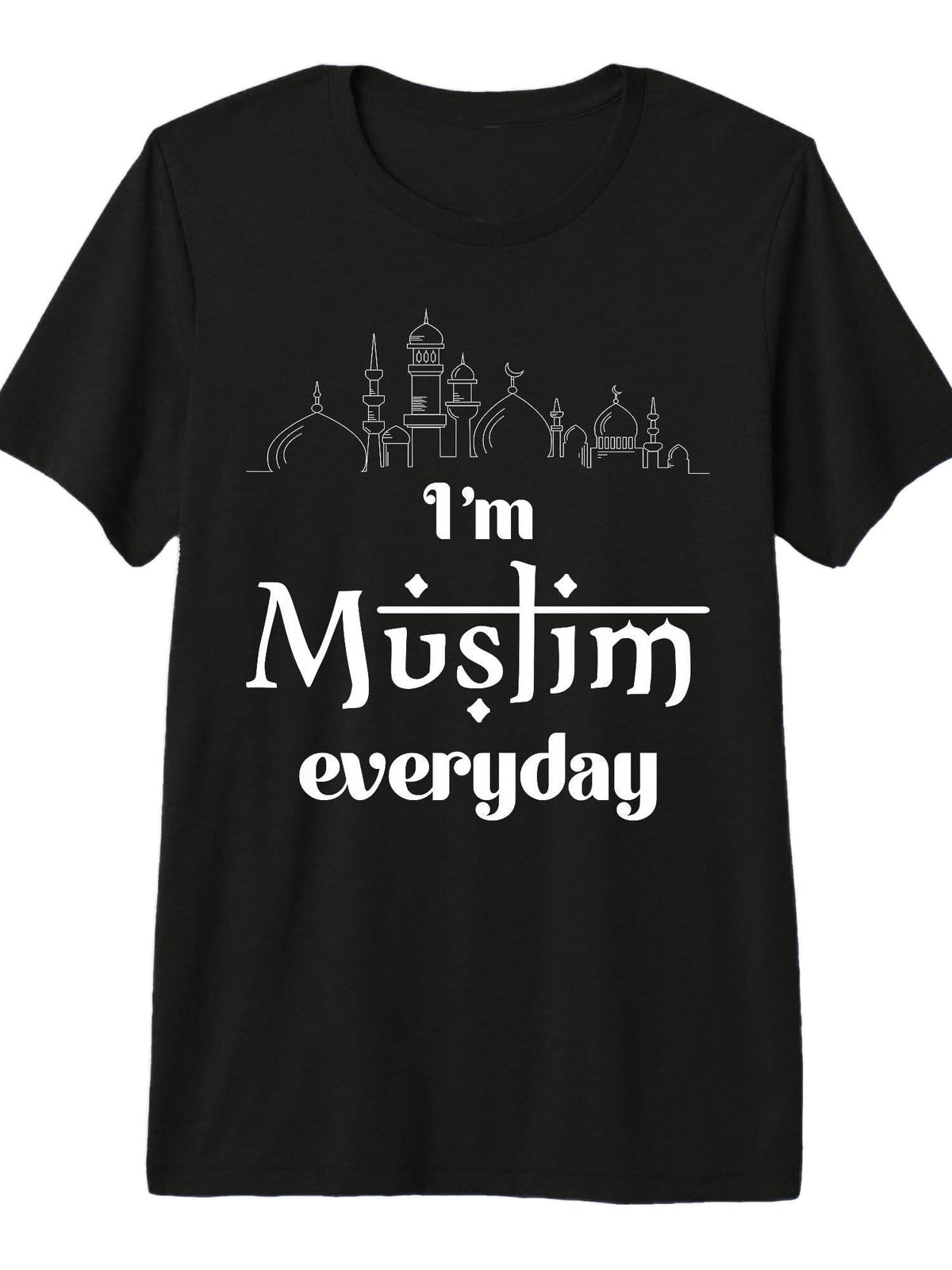 I'm Muslim Every Day Islamic Islam Lover Ramadan Premium Tri-Blend T-Shirt Ramadan 180gsm Cotton Round Neck Short Sleeve Men Casual T-Shirt