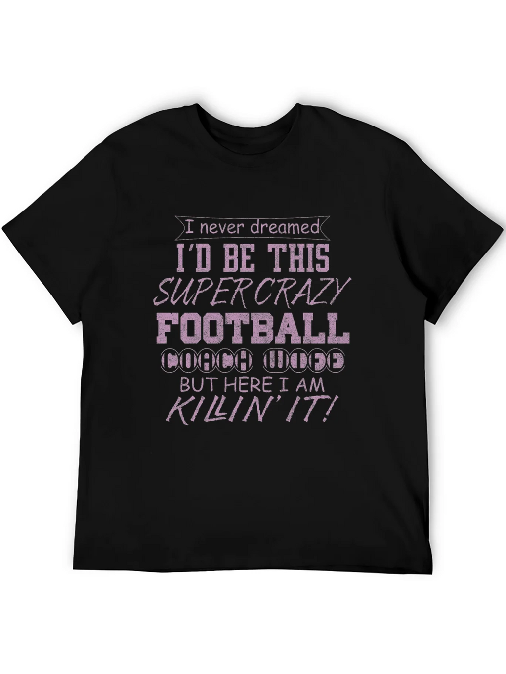Crazy Football Coach T-Shirt