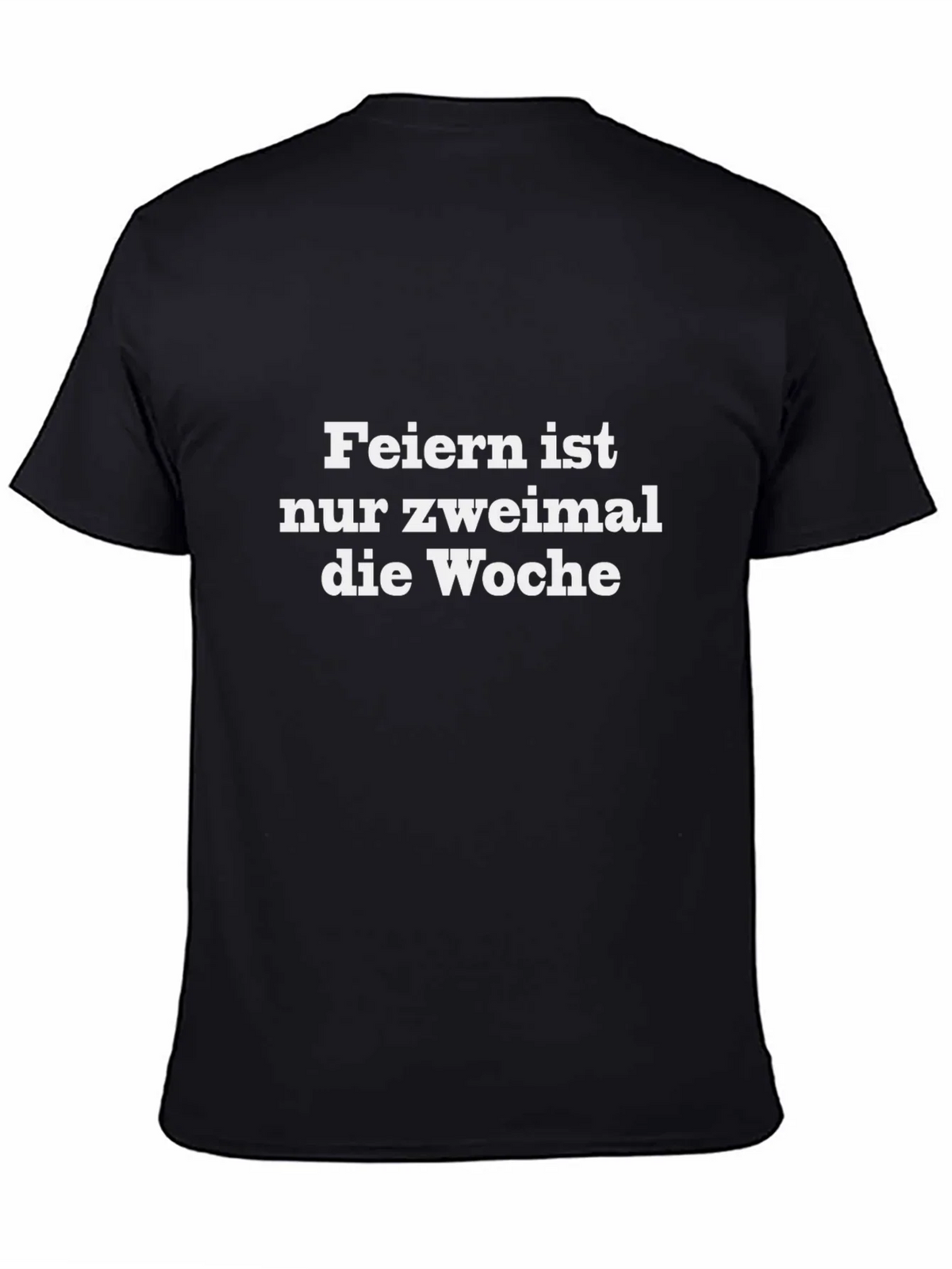 Feiern Ist Nur Zweimal T-Shirt - Black Crew Neck
