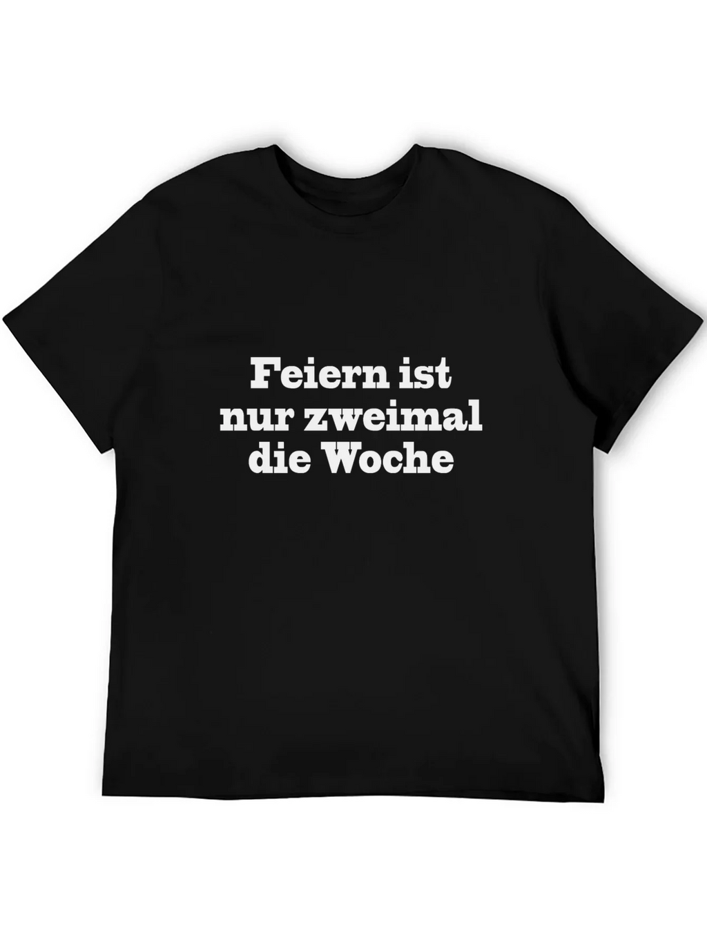 Feiern Ist Nur Zweimal T-Shirt - Black Crew Neck