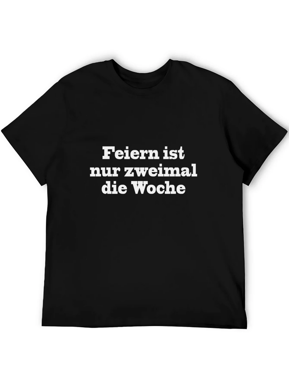 Feiern Ist Nur Zweimal T-Shirt - Black Crew Neck