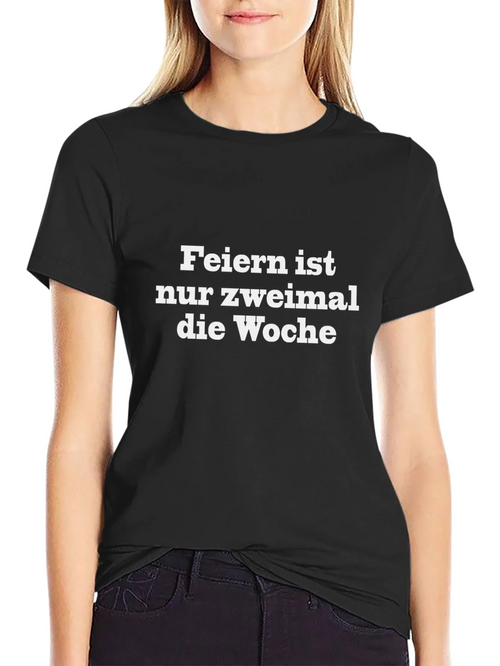 Feiern Ist Nur Zweimal T-Shirt - Black Crew Neck