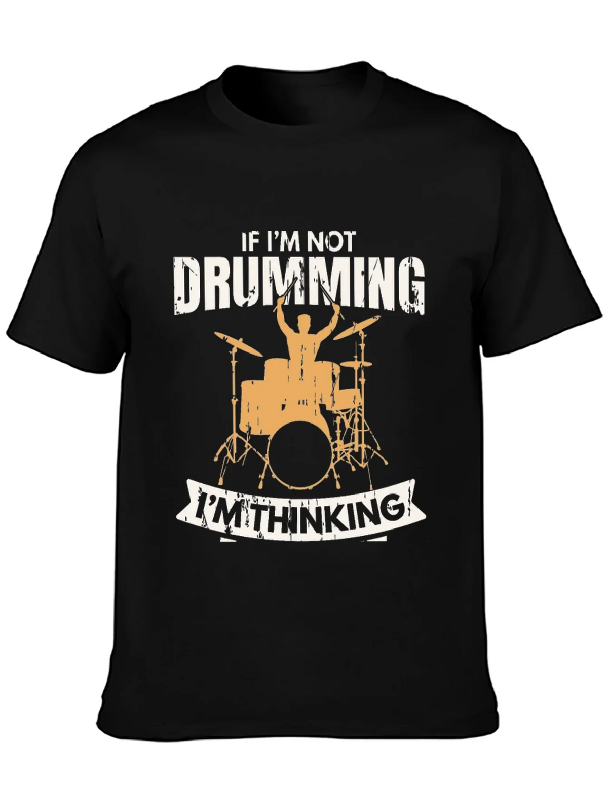 Drumming T-Shirt - If Im Not Drumming Im Thinking