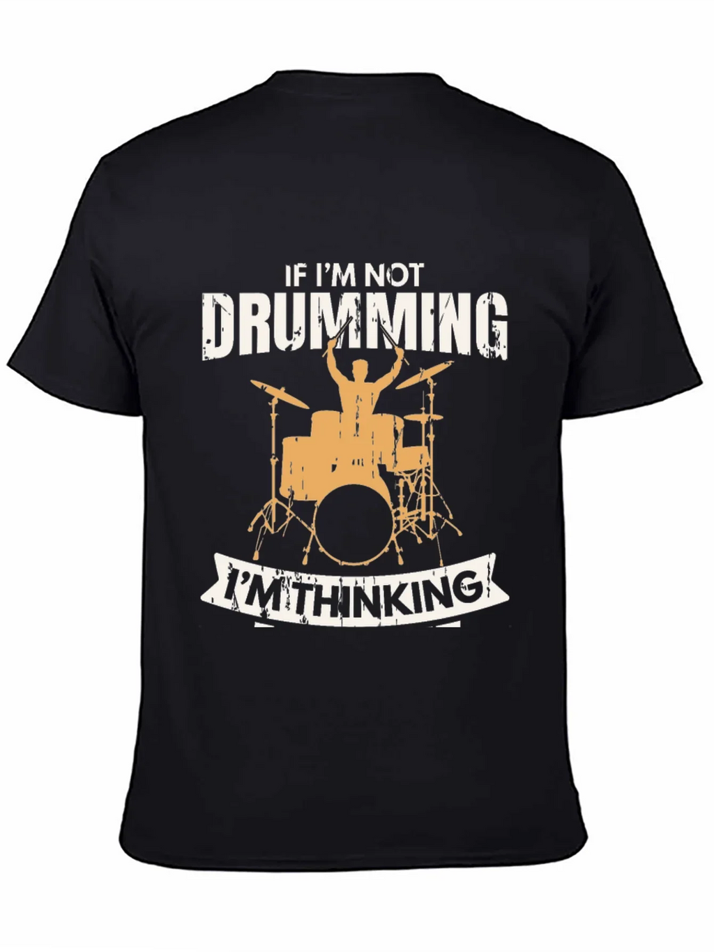 Drumming T-Shirt - If Im Not Drumming Im Thinking