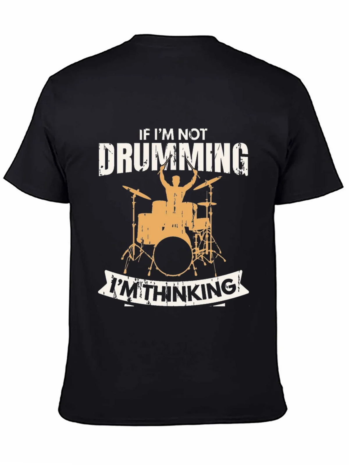 Drumming T-Shirt - If Im Not Drumming Im Thinking