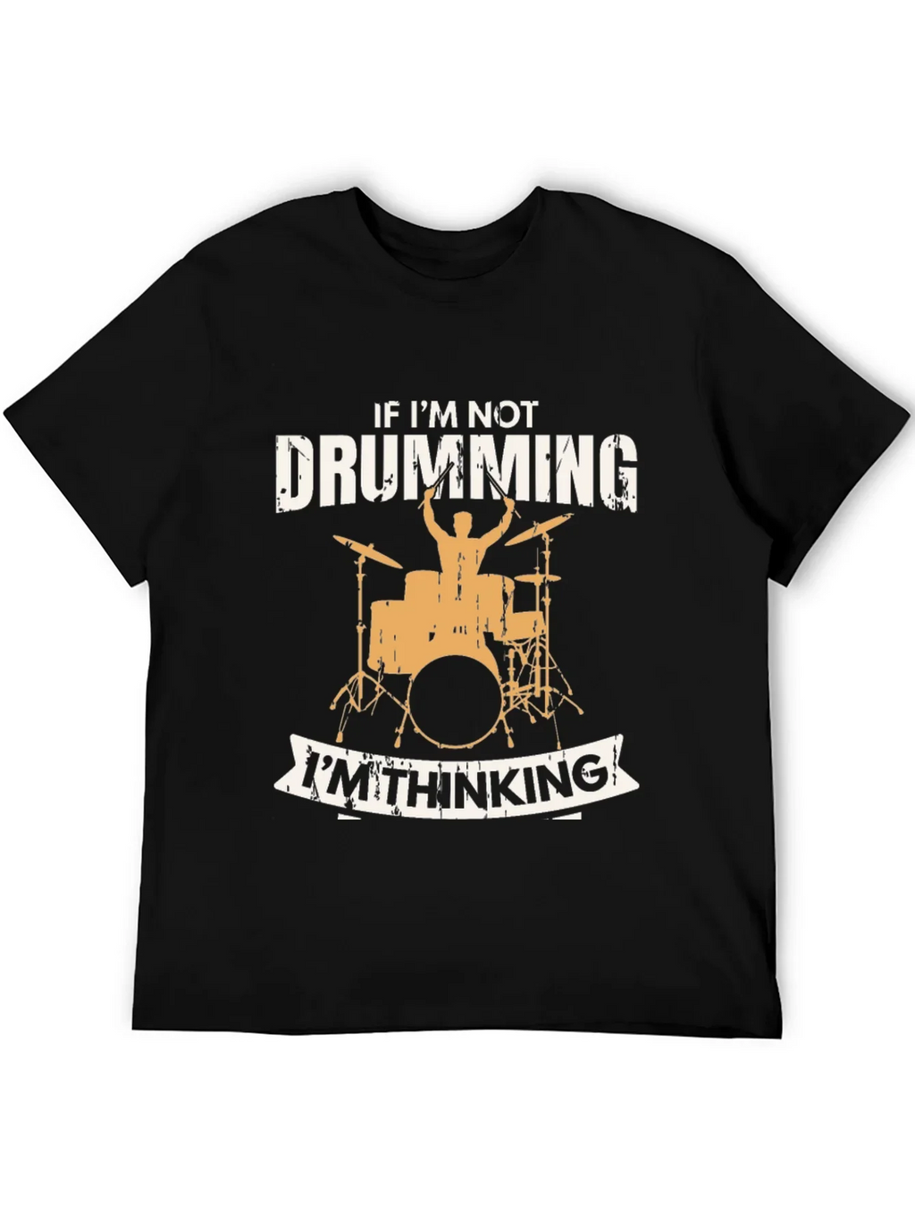 Drumming T-Shirt - If Im Not Drumming Im Thinking