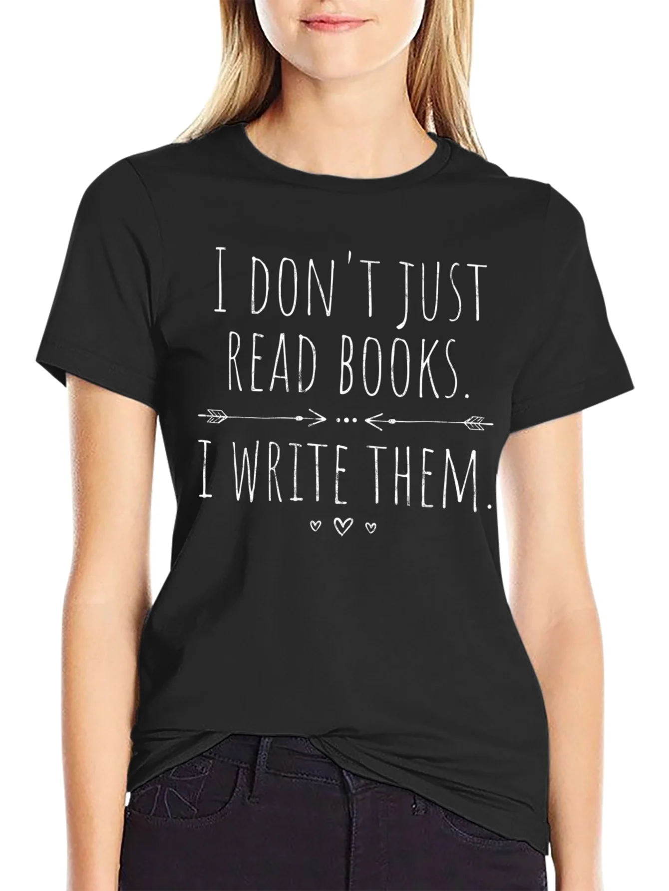 Book Lovers T-Shirt: I Dont Just Read Books I Write Them!
