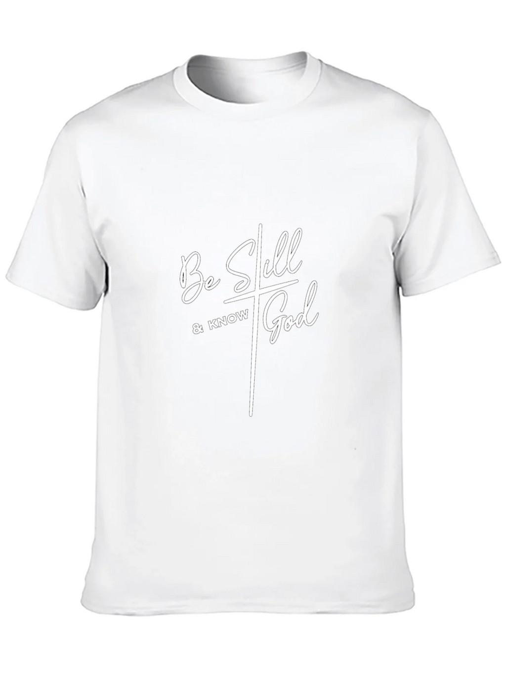 Be Still & Know God - Christian T-Shirt