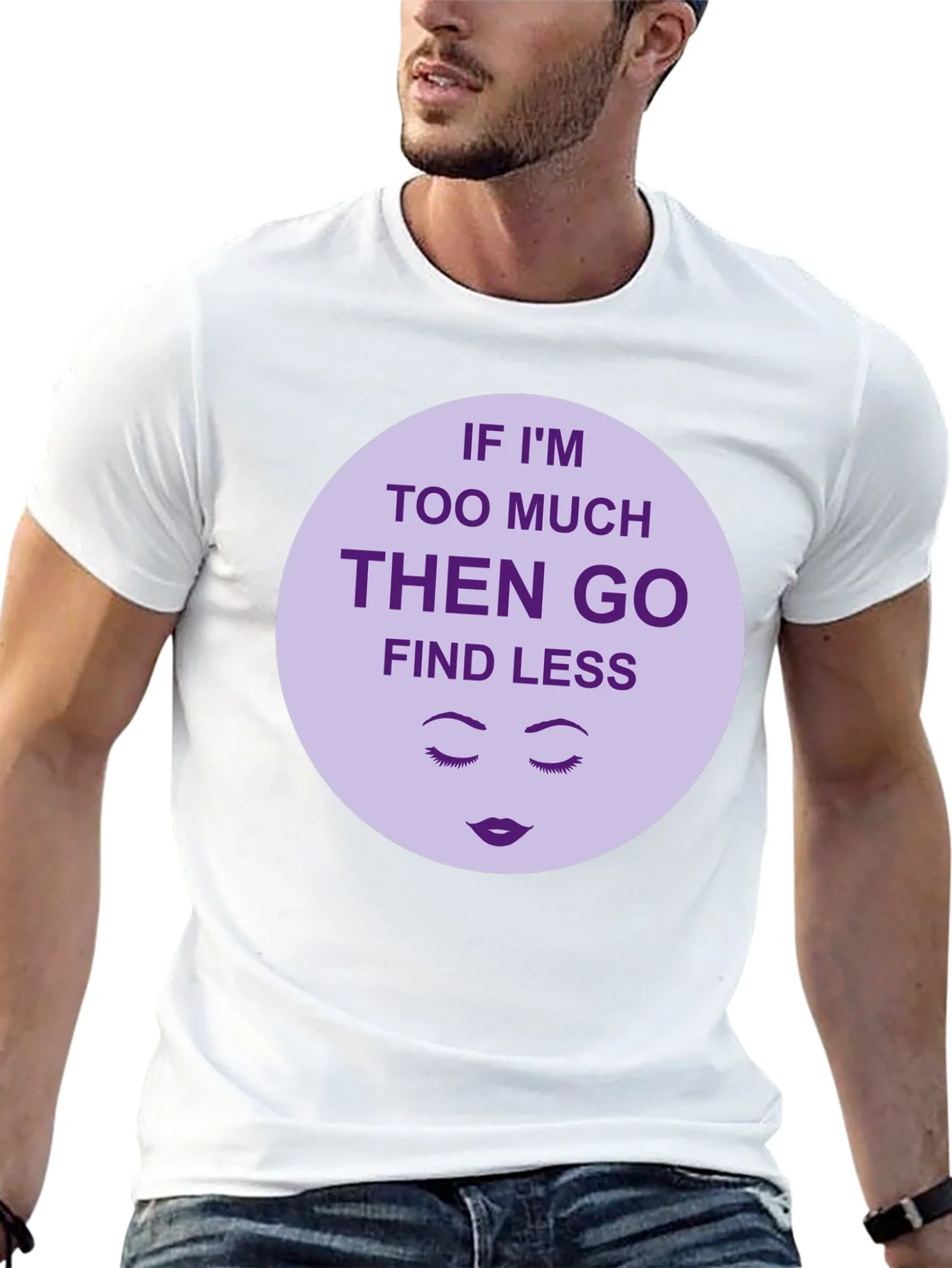 Too Much? Find Less - Graphic Tee