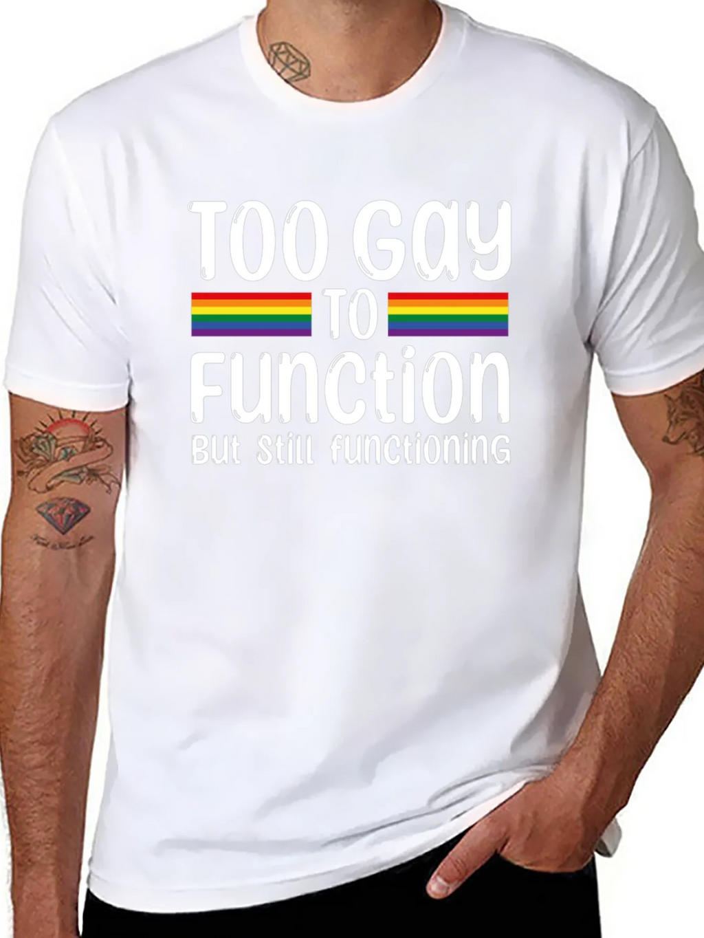 Too Gay To Function Rainbow Pride T-Shirt