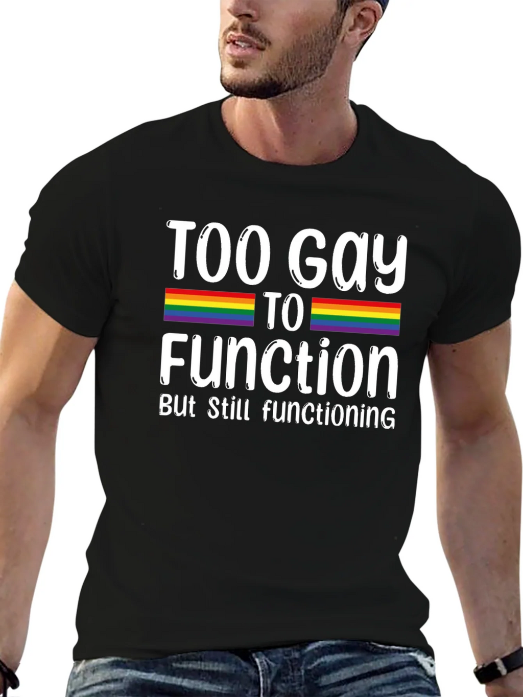 Too Gay To Function Rainbow Pride T-Shirt
