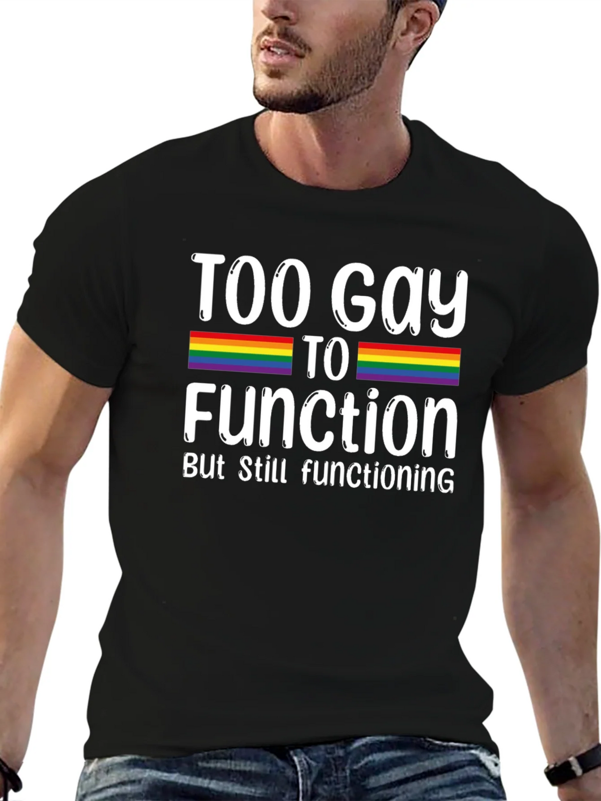 Too Gay To Function Rainbow Pride T-Shirt