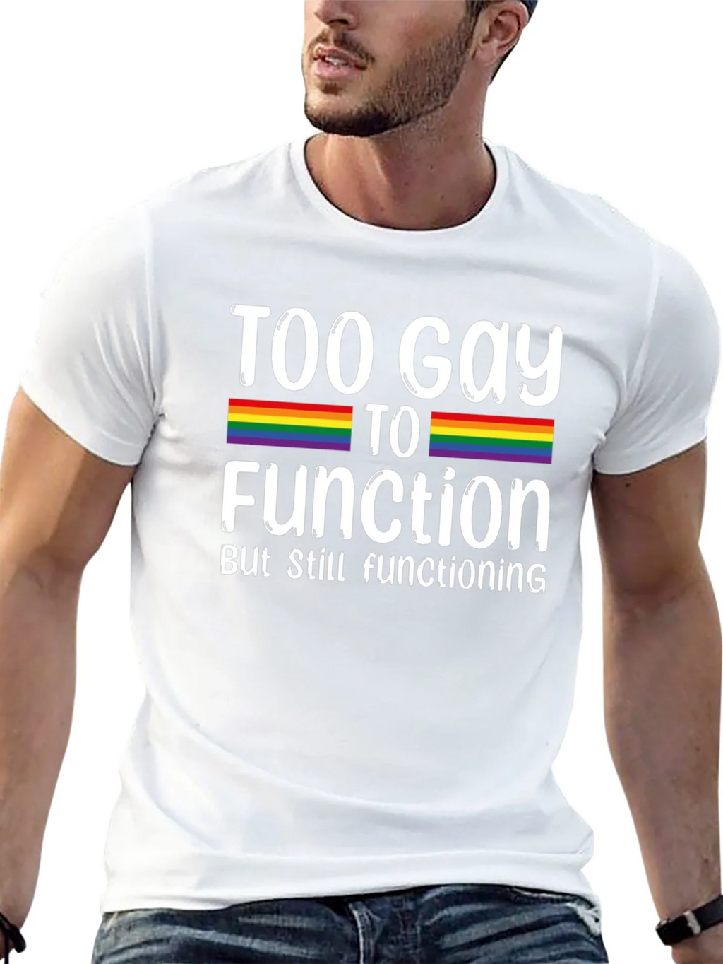 Too Gay To Function Rainbow Pride T-Shirt