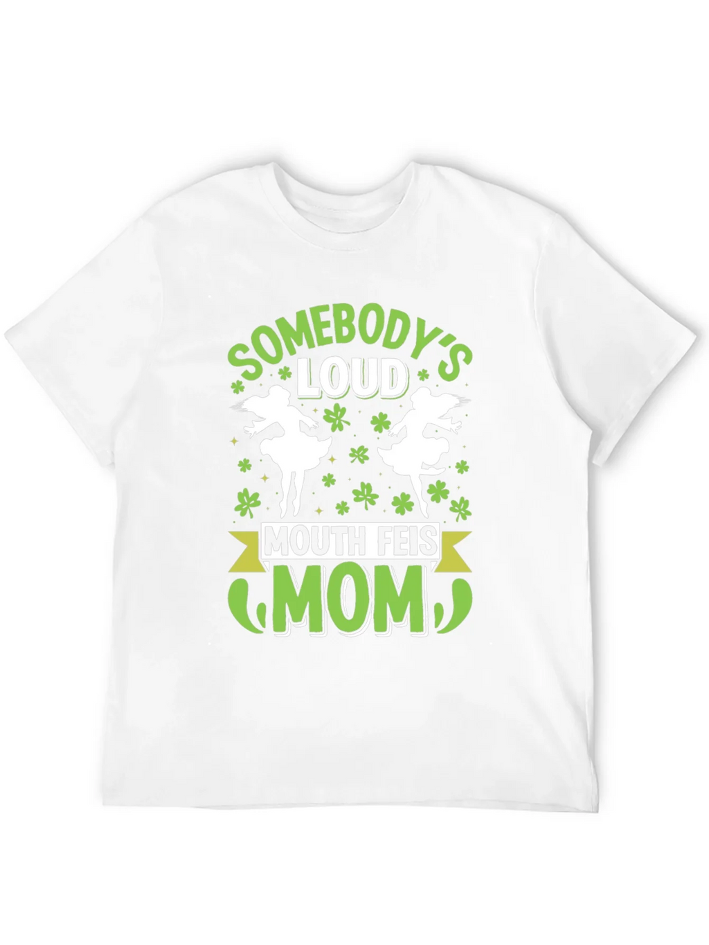 Funny Mouth Feis Mom St. Patricks Day T-Shirt