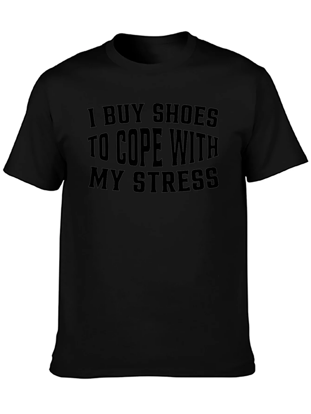 Funny Stress Relief T-Shirt - I Buy Shoes to Cope