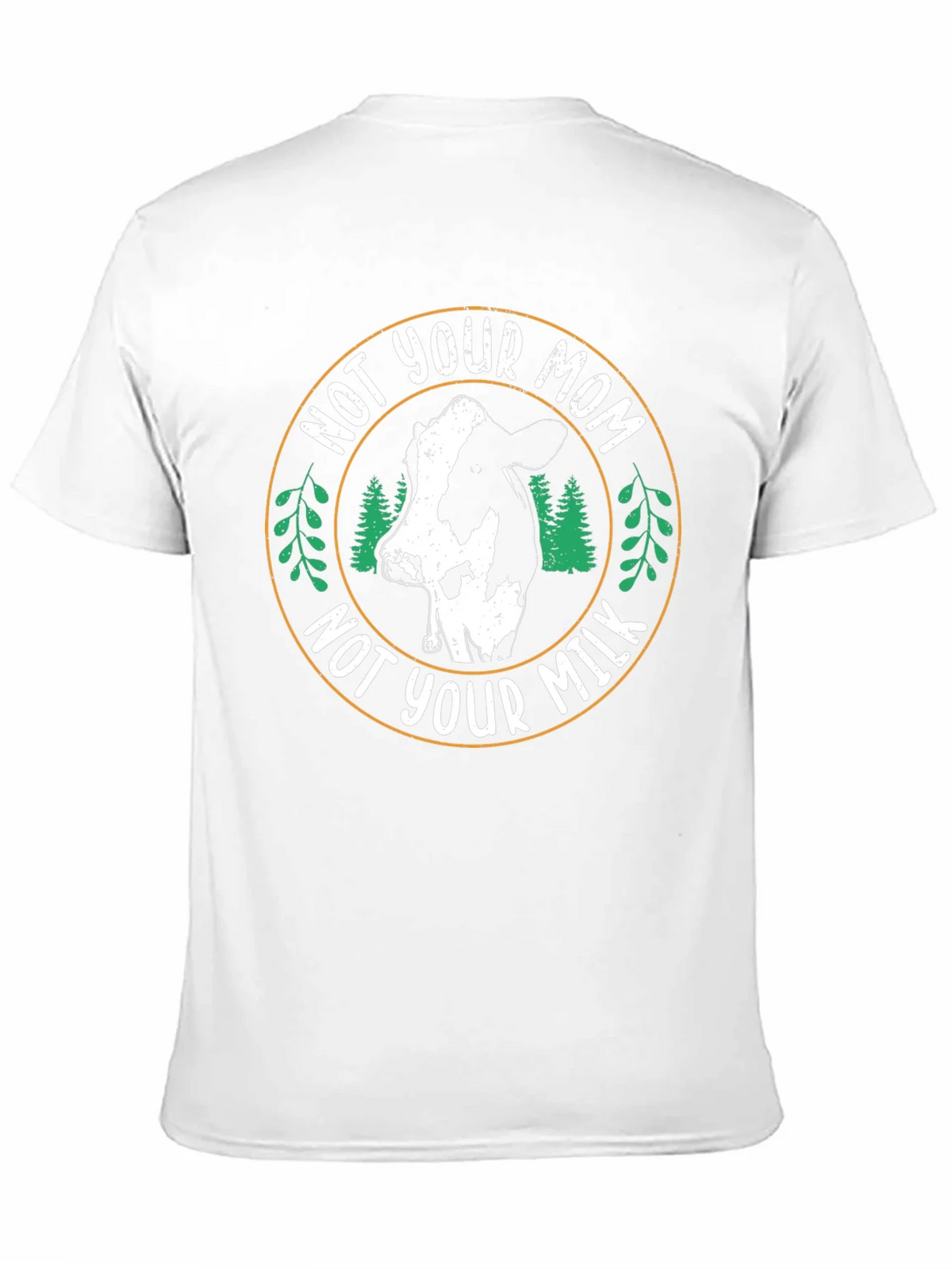 Vegan T-Shirt - Not Your Mom Not Your Milk