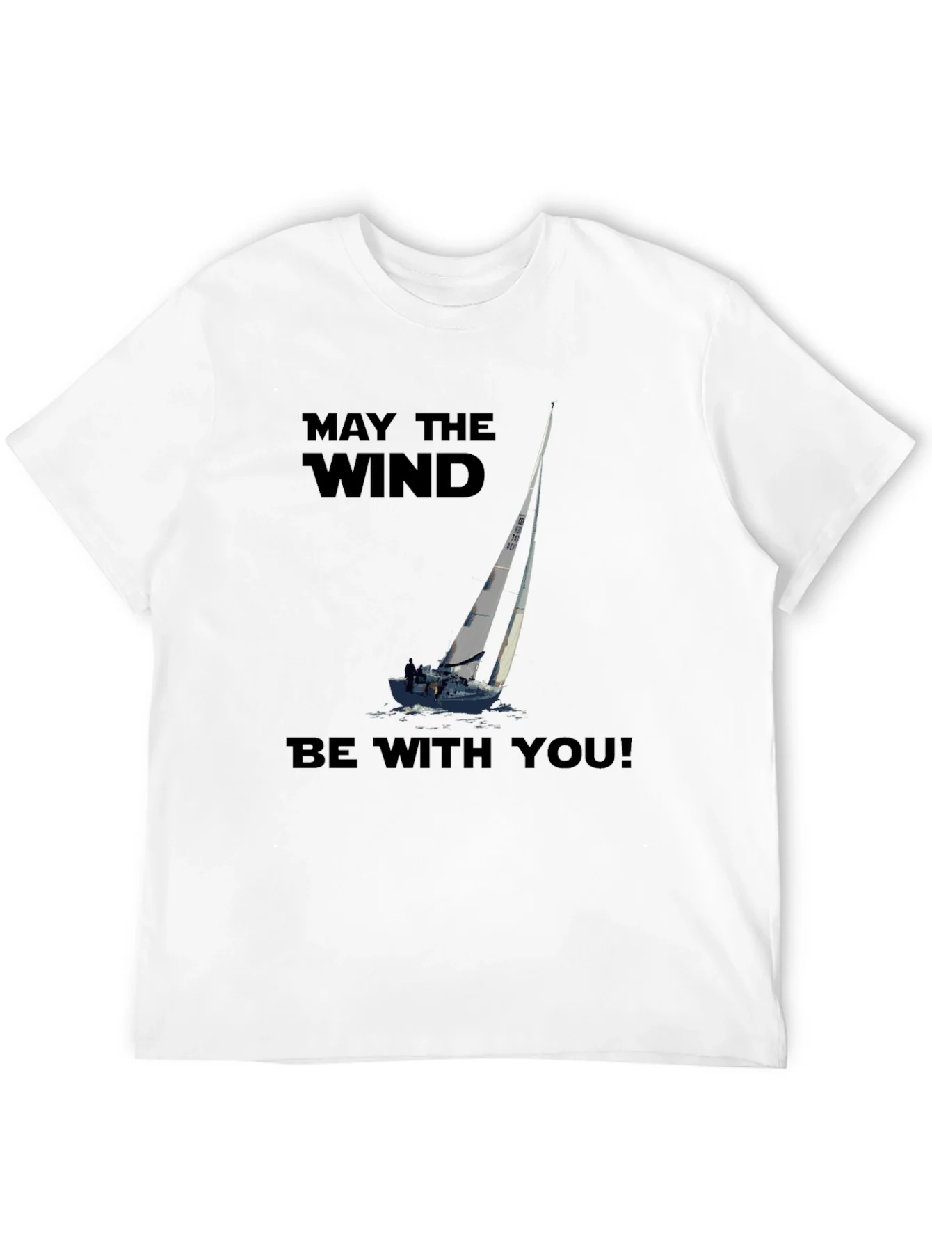 May The Wind Be With You Sailing T-Shirt