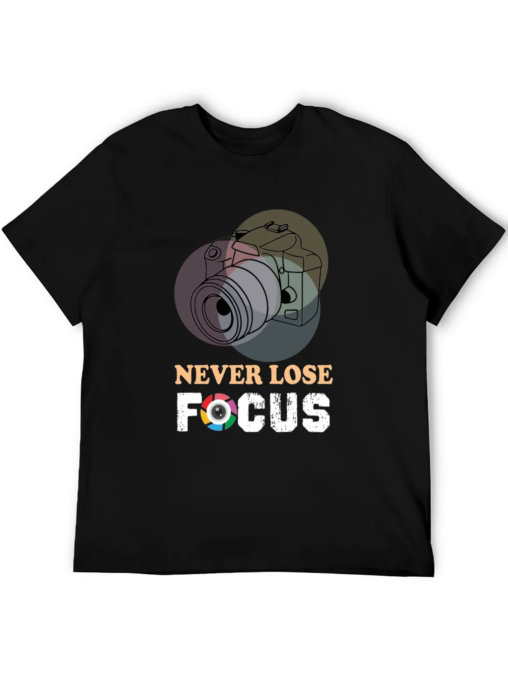 Never Lose Focus T-Shirt - Photographer Gift