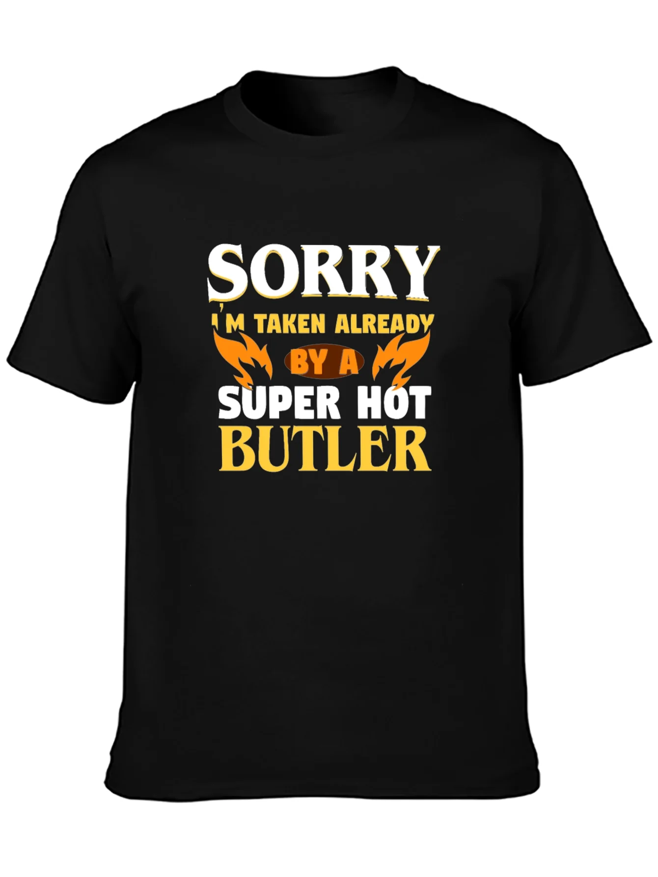 Funny Sorry Im Taken By A Super Hot Butler T-Shirt