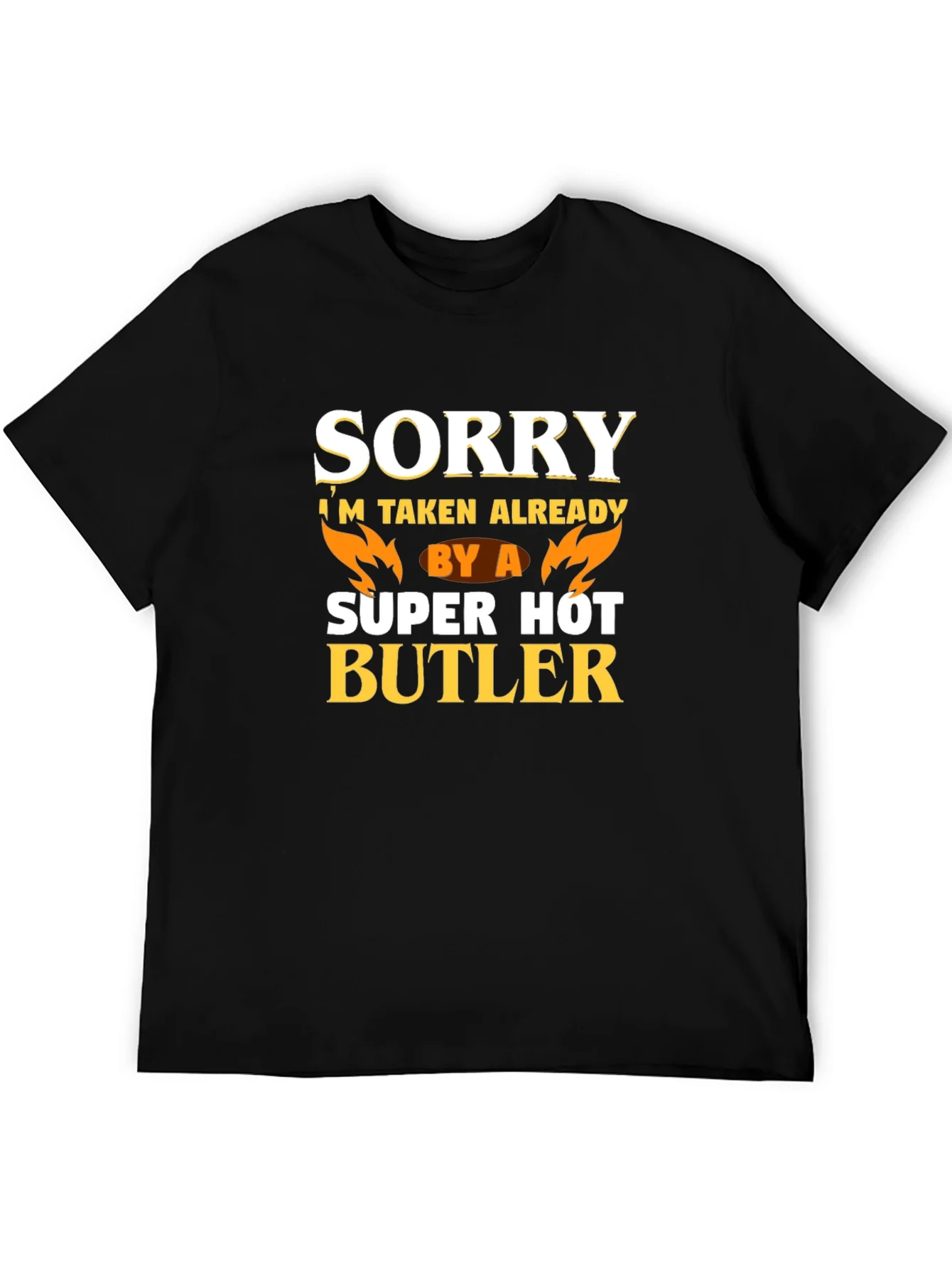 Funny Sorry Im Taken By A Super Hot Butler T-Shirt