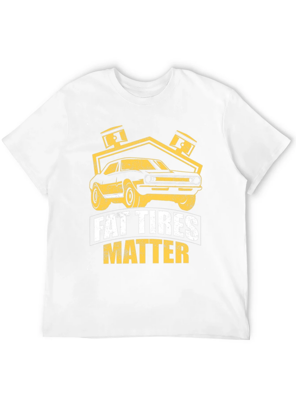Fat Tires Matter T-Shirt Car Enthusiast Tee