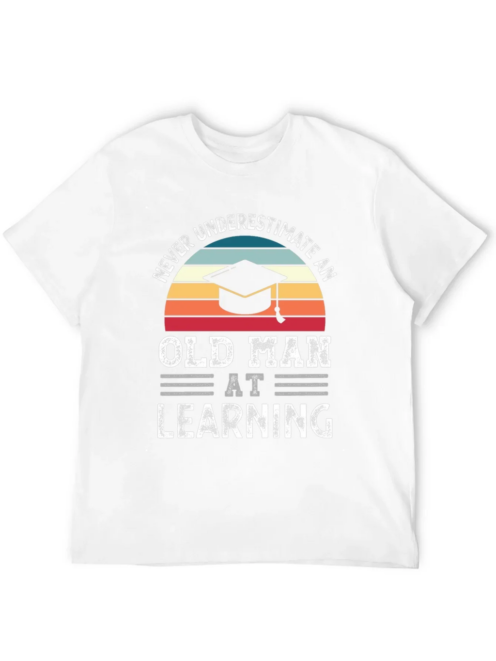 Never Underestimate An Old Man At Learning T-Shirt