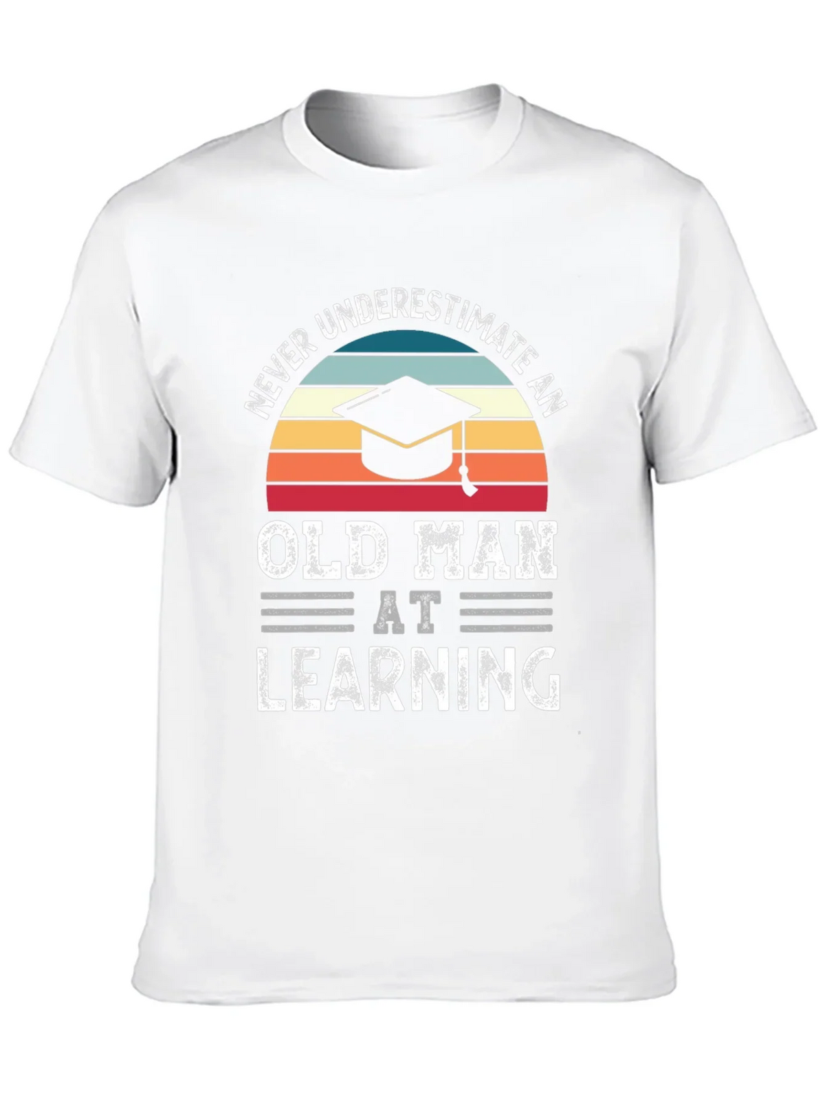 Never Underestimate An Old Man At Learning T-Shirt