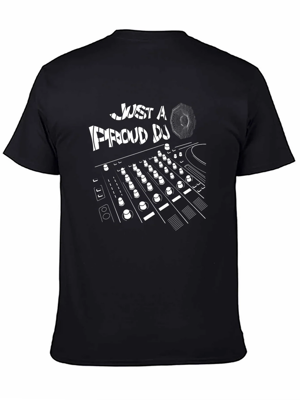 Just a Proud DJ Black Graphic T-Shirt