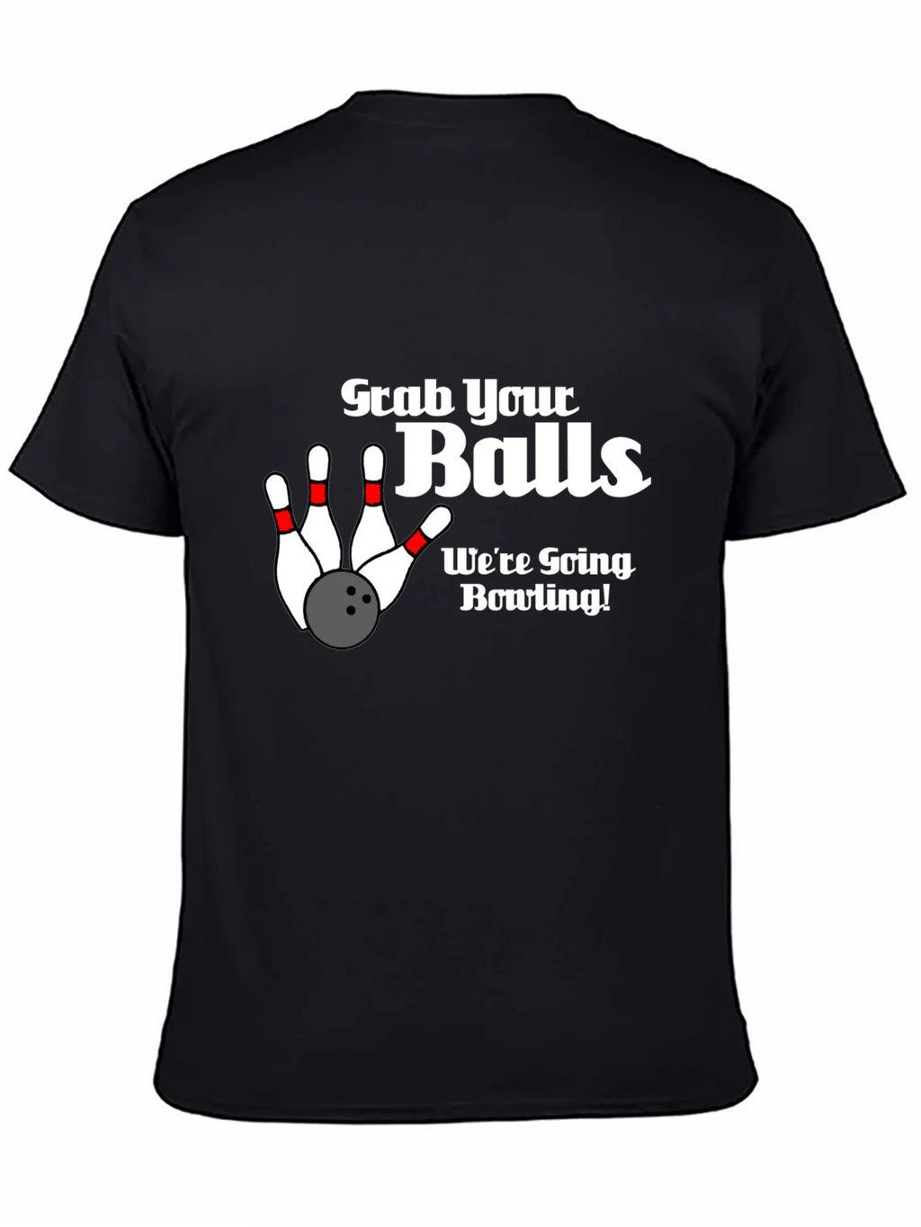 Grab Your Balls Bowling Graphic T-Shirt