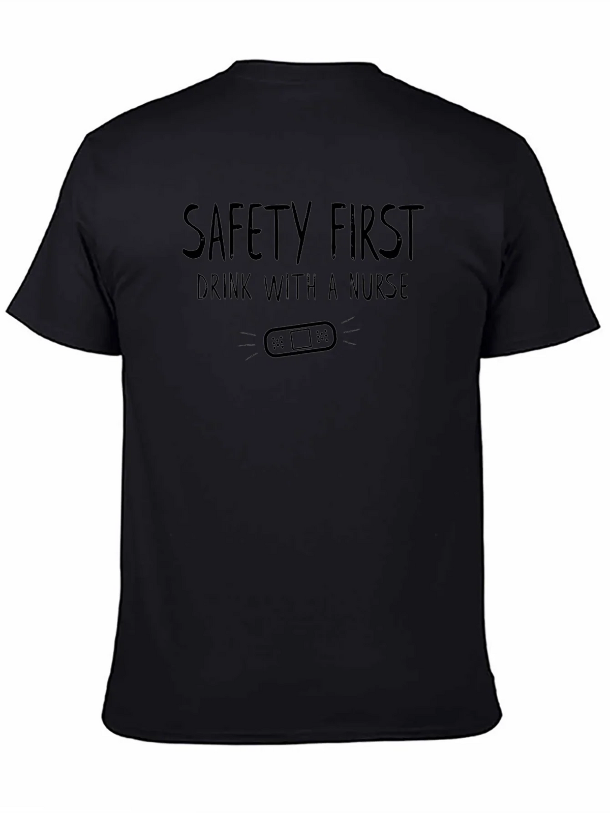 Safety First Drink with a Nurse Graphic Tee
