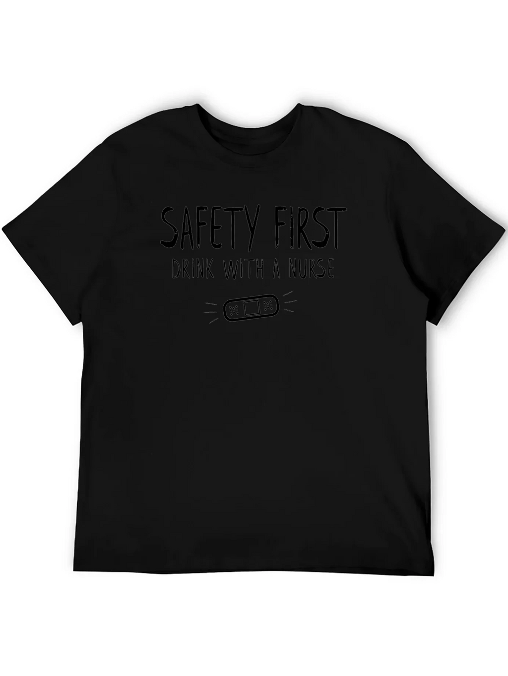 Safety First Drink with a Nurse Graphic Tee