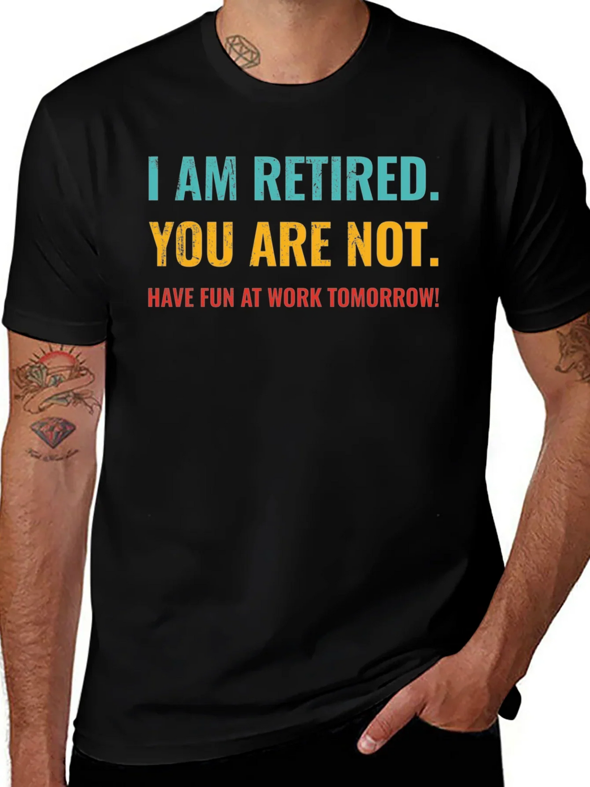 Retired Fun T-Shirt: You Are Not Work Tomorrow Humor Tee