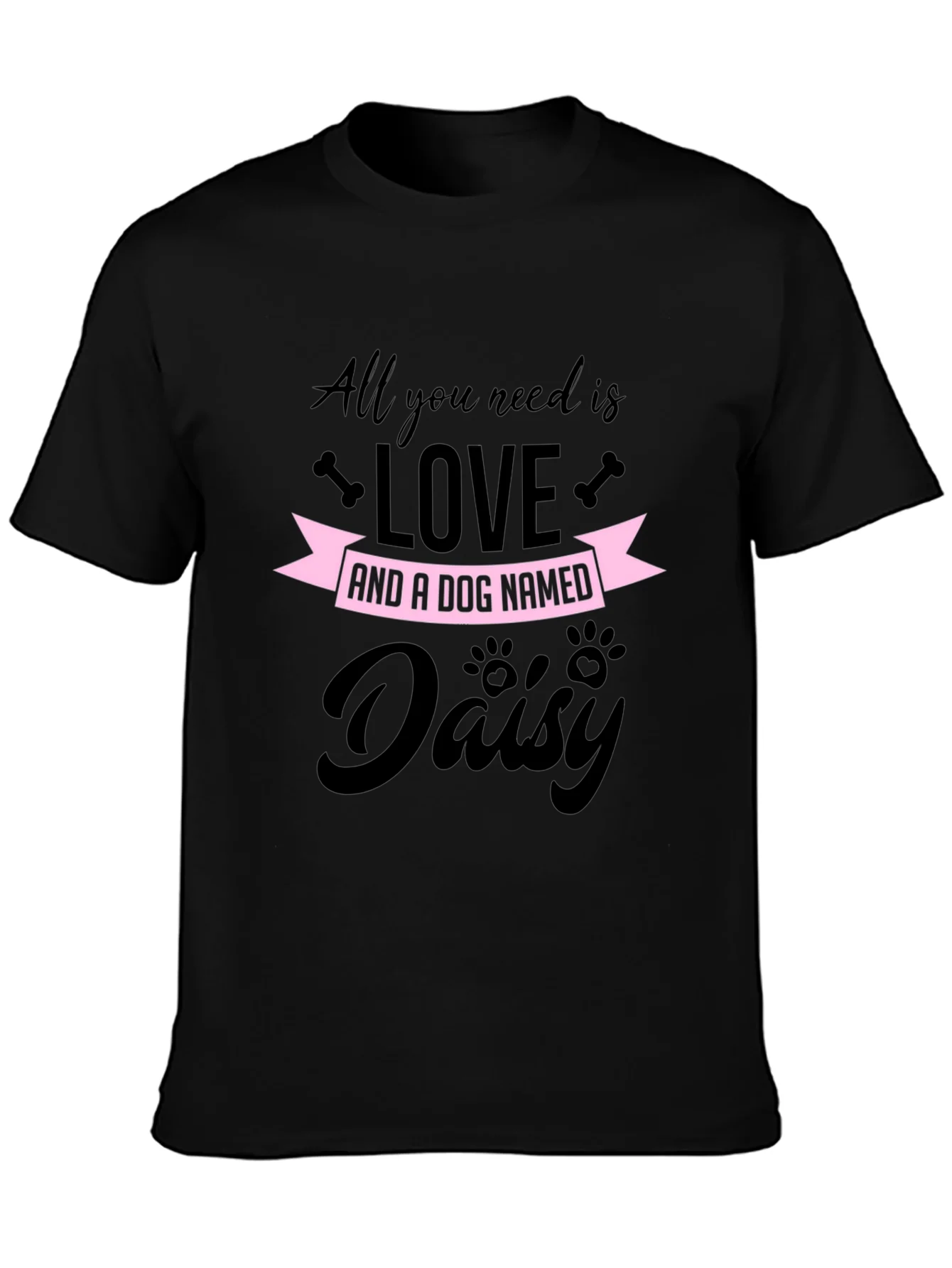 All You Need is Love and a Dog Named Daisy T-Shirt