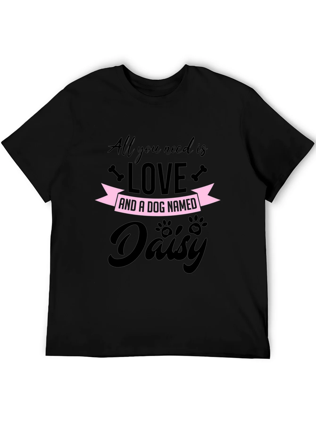 All You Need is Love and a Dog Named Daisy T-Shirt