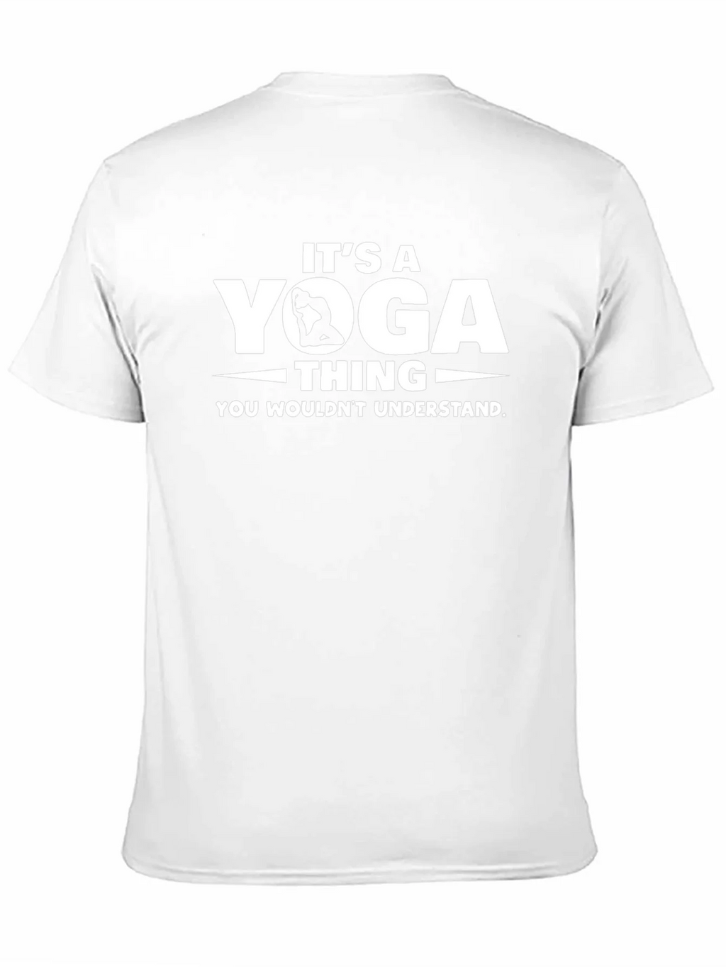 Its a Yoga Thing T-Shirt - You Wouldnt Understand