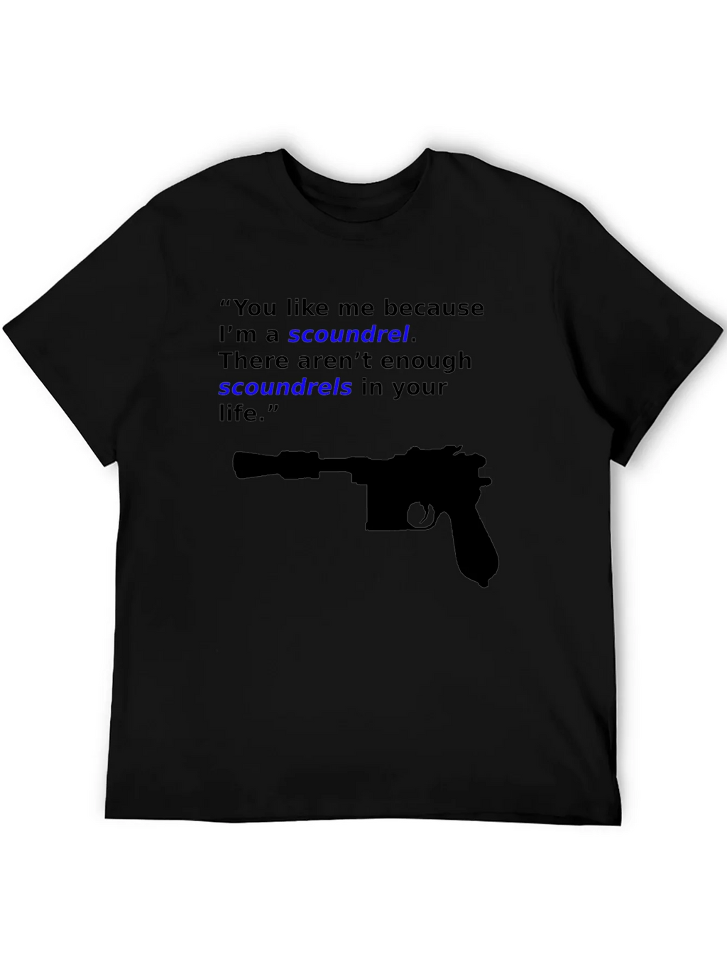 Scoundrel Tee - Movie Quote Graphic Novelty T-Shirt