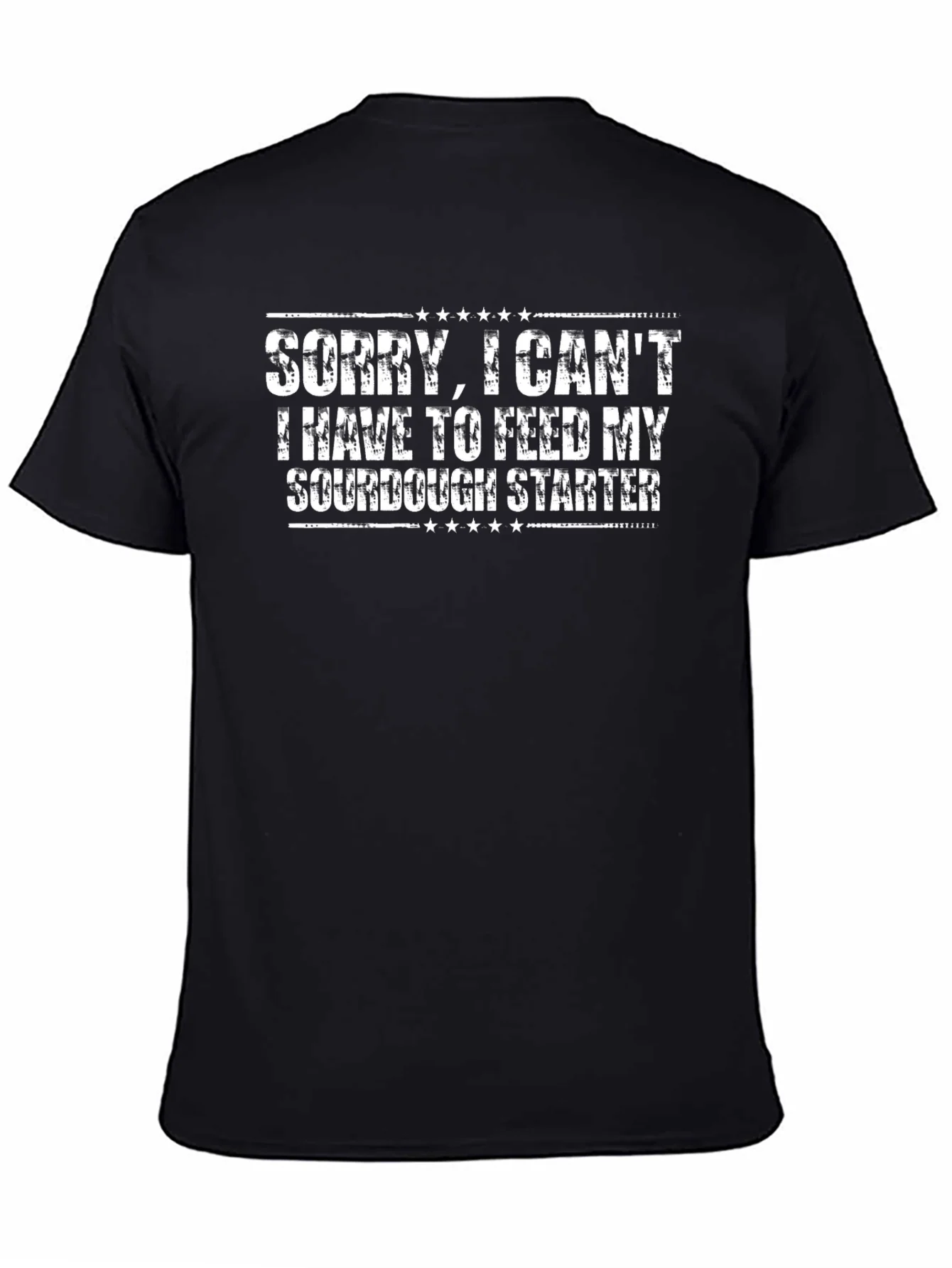 Sorry I Cant Sourdough Starter T-Shirt