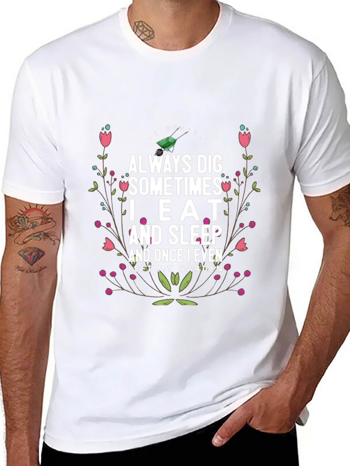 Gardening Humor T-Shirt: I Dont Always Dig