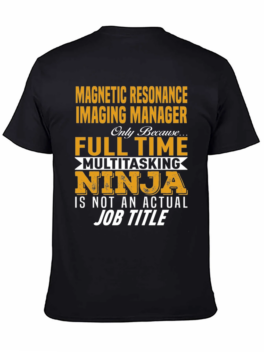 Magnetic Resonance Imaging Manager T-Shirt