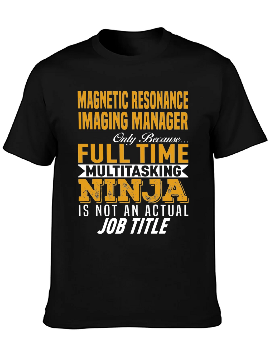 Magnetic Resonance Imaging Manager T-Shirt