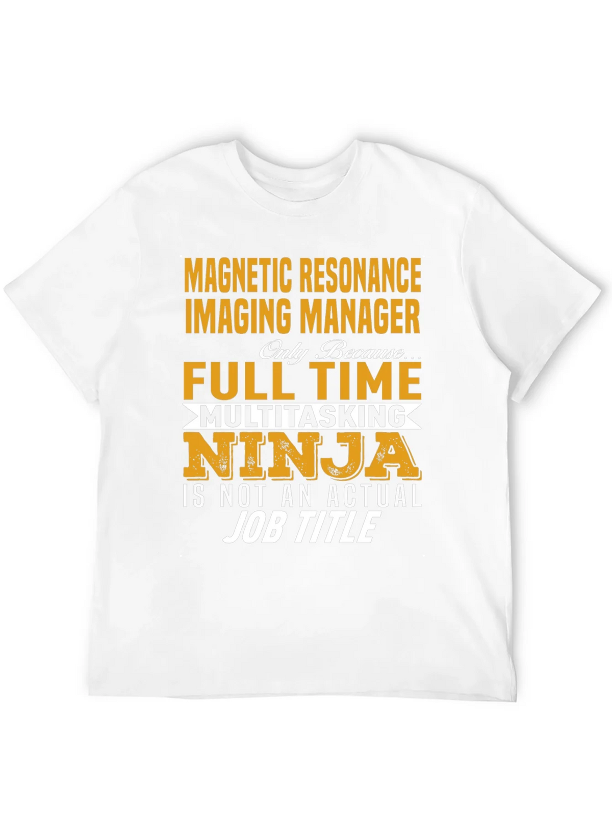 Magnetic Resonance Imaging Manager T-Shirt