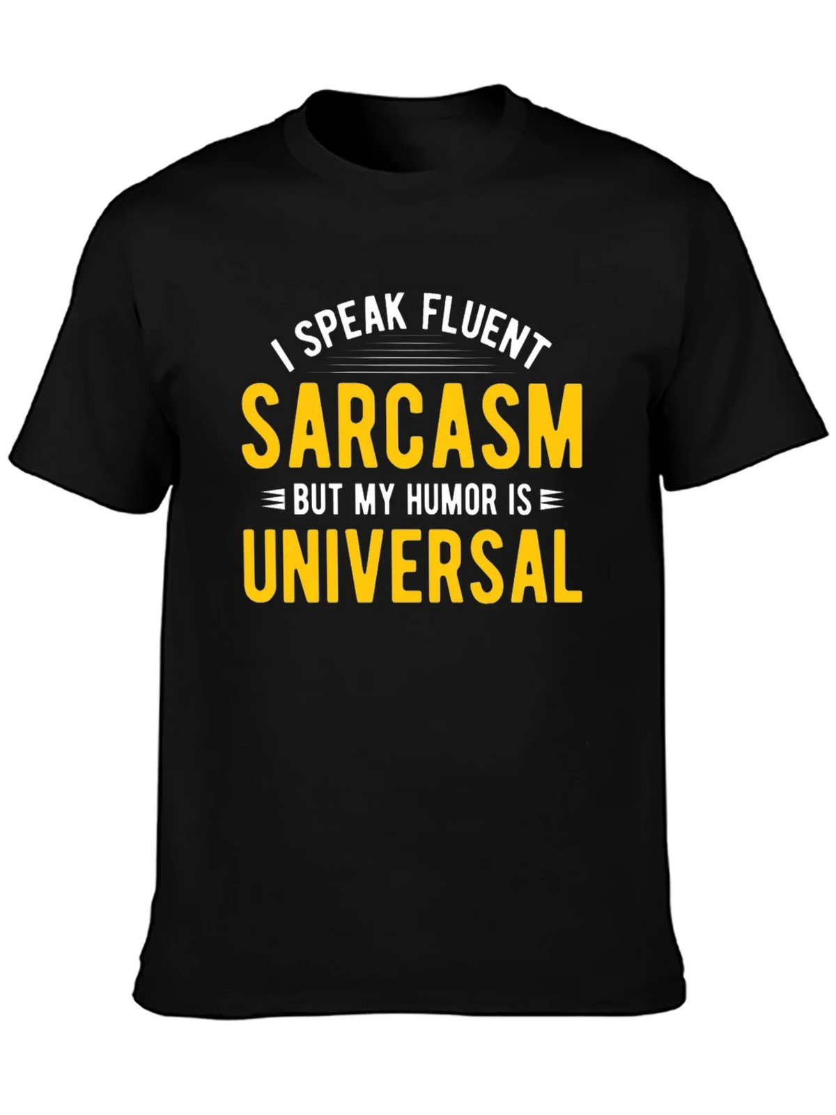 Fluent Sarcasm Humor Universal Black T-Shirt