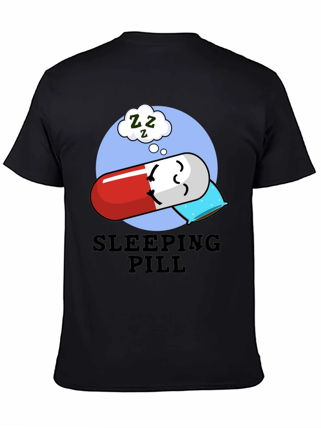 Sleeping Pill Funny Graphic T-Shirt - Unisex