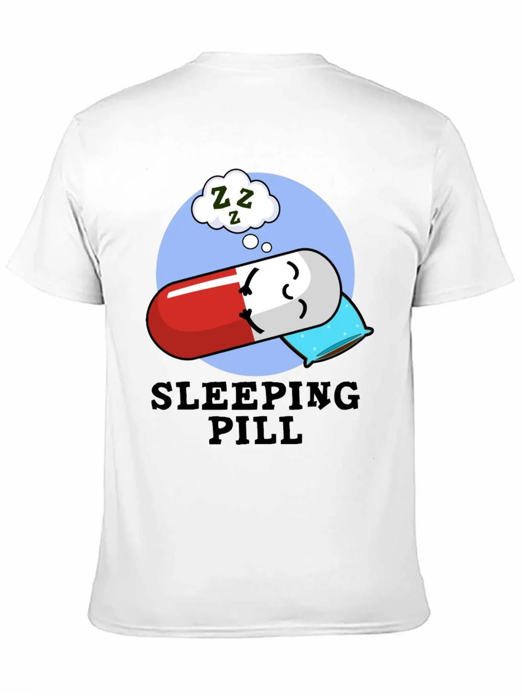 Sleeping Pill Funny Graphic T-Shirt - Unisex