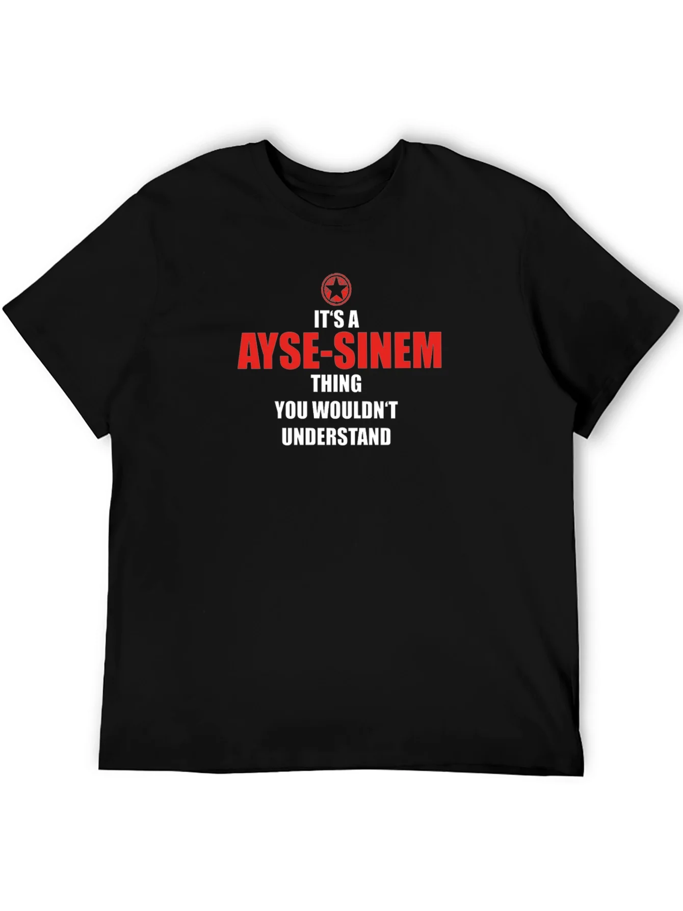 Ayse-Sinem Thing T-Shirt - Unique & Personalized Gift