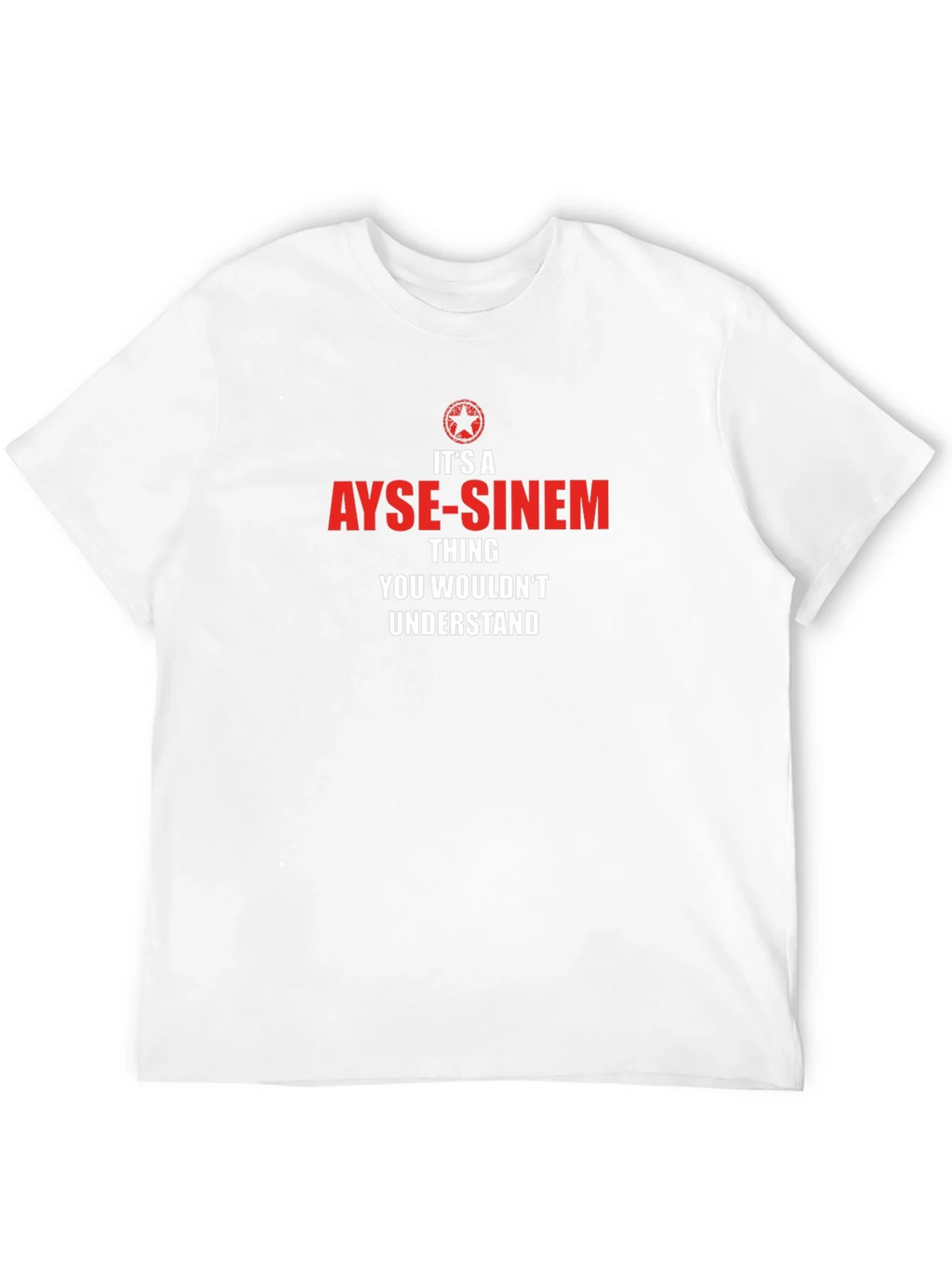 Ayse-Sinem Thing T-Shirt - Unique & Personalized Gift